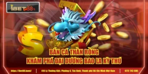 Bắn Cá Thần Rồng - Khám Phá Đại Dương Bao La Kỳ Thú