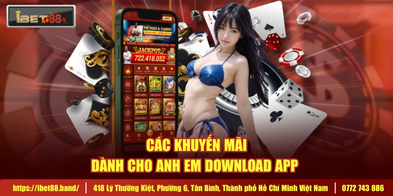 Các khuyến mãi dành cho anh em download app 