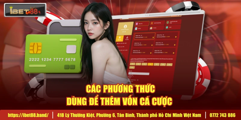 Các phương thức dùng để thêm vốn cá cược 