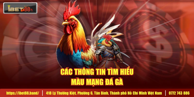 Các thông tin tìm hiểu màu mạng đá gà