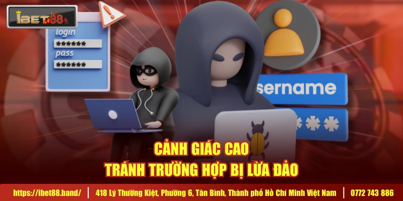 Cảnh giác cao tránh trường hợp bị lừa đảo