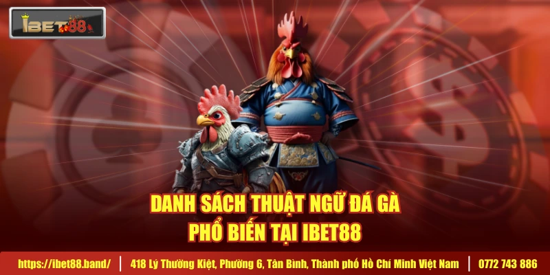 Danh sách thuật ngữ đá gà phổ biến tại IBET88