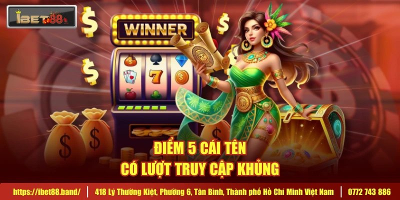 Điểm 5 cái tên có lượt truy cập khủng