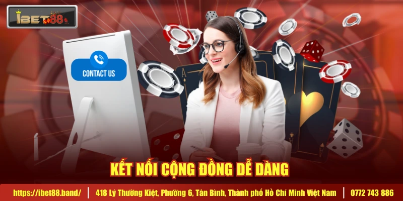 Kết nối cộng đồng dễ dàng 