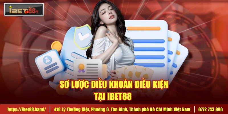 Sơ lược điều khoản điều kiện trại IBET88 
