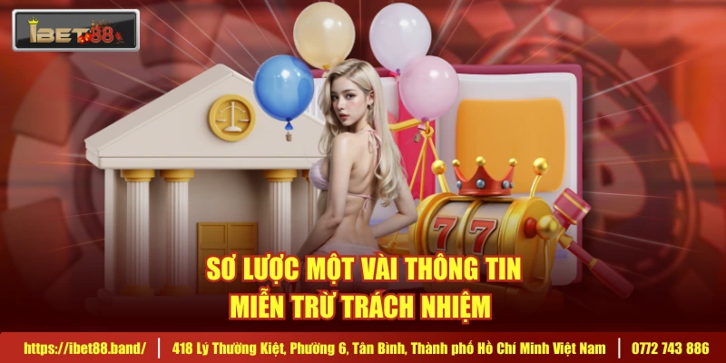 Sơ lược một vài thông tin miễn trừ trách nhiệm 