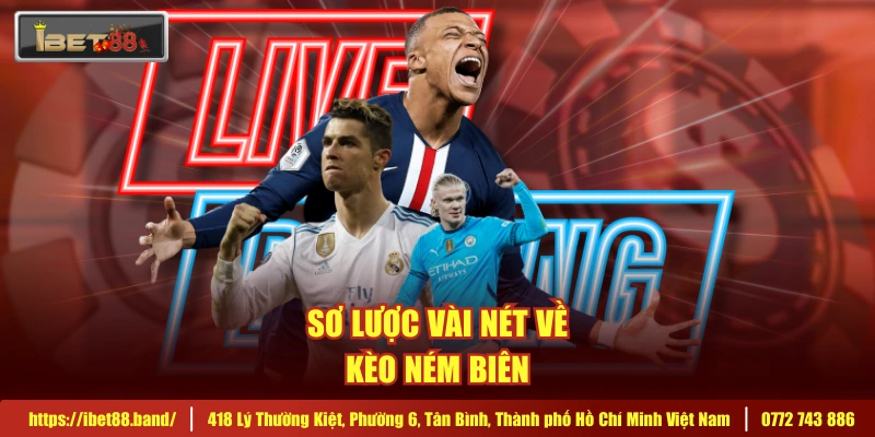 Sơ lược vài nét về kèo ném biên