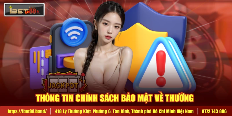 Thông tin chính sách bảo mật về thưởng 