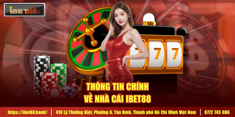 Thông tin chính về nhà cái IBET88