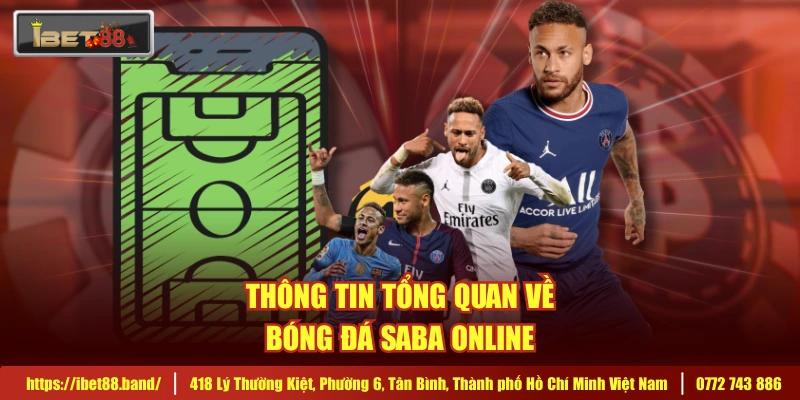 Thông tin tổng quan về bóng đá Saba online