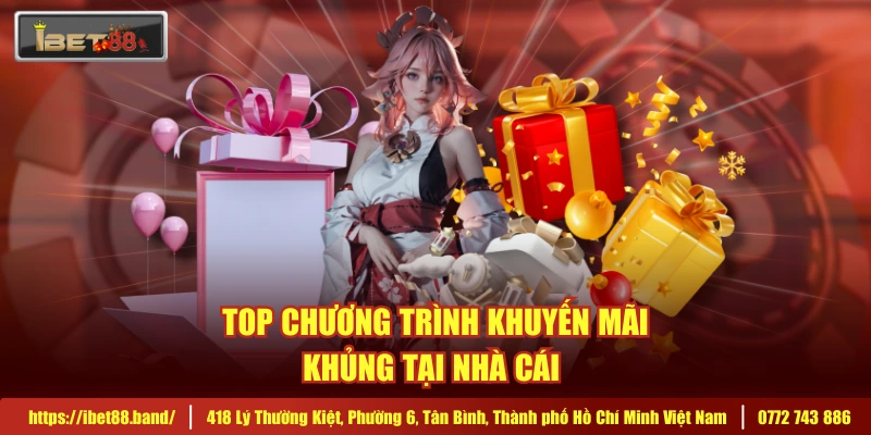 Top chương trình khuyến mãi khủng tại nhà cái 