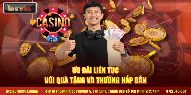  Ưu đãi liên tục với quà tặng và thưởng hấp dẫn