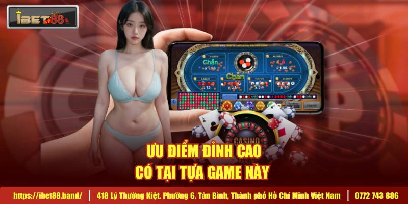 Ưu điểm đỉnh cao có tại tựa game này 