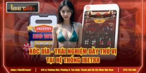 Xóc Đĩa - Trải Nghiệm Đầy Thú Vị Tại Hệ Thống IBET88